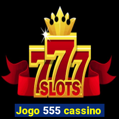 Jogo 555 cassino